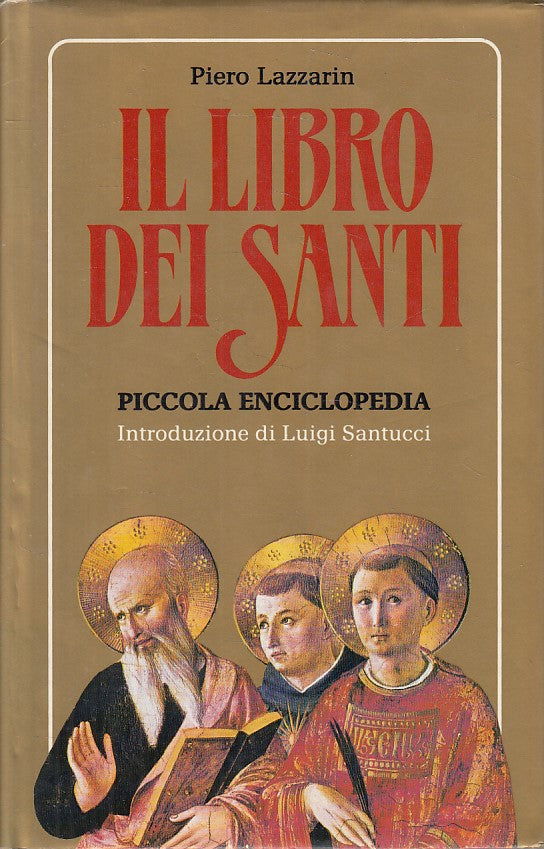 LD- IL LIBRO DEI SANTI PICCOLA ENCICLOPEDIA - LAZARIN - EMP--- 1987 - CS - ZFS60