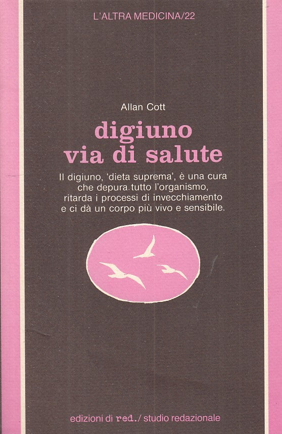LZ- DIGIUNO VIA DI SALUTE - ALLAN COTT - RED- ALTRA MEDICINA-- 1984 - B - ZFS331