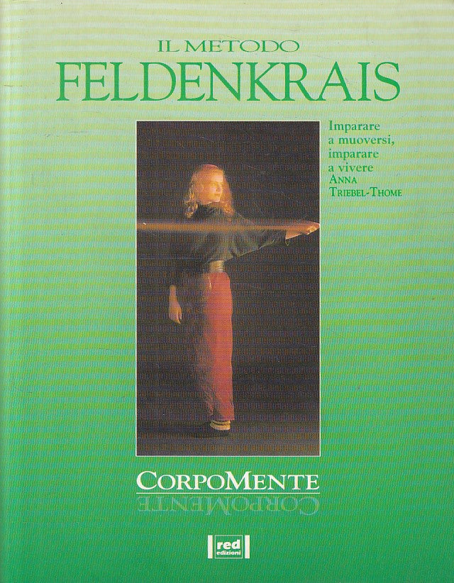 LS- IL METODO FELDENKRAIS - TRIEBEL THOME- RED - CORPOMENTE -- 1993 - B - ZFS267