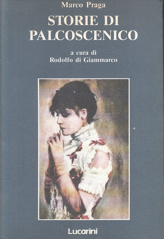 STORIE DI PALCOSCENICO - MARCO PRAGA - LUCARINI OTTOCENTO - B - JXS257