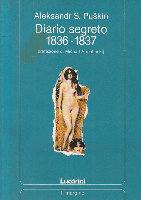 LX- DIARIO SEGRETO 1836/1837 - PUSKIN - LUCARINI - MARGINE -- 1991 - B - ZFS296