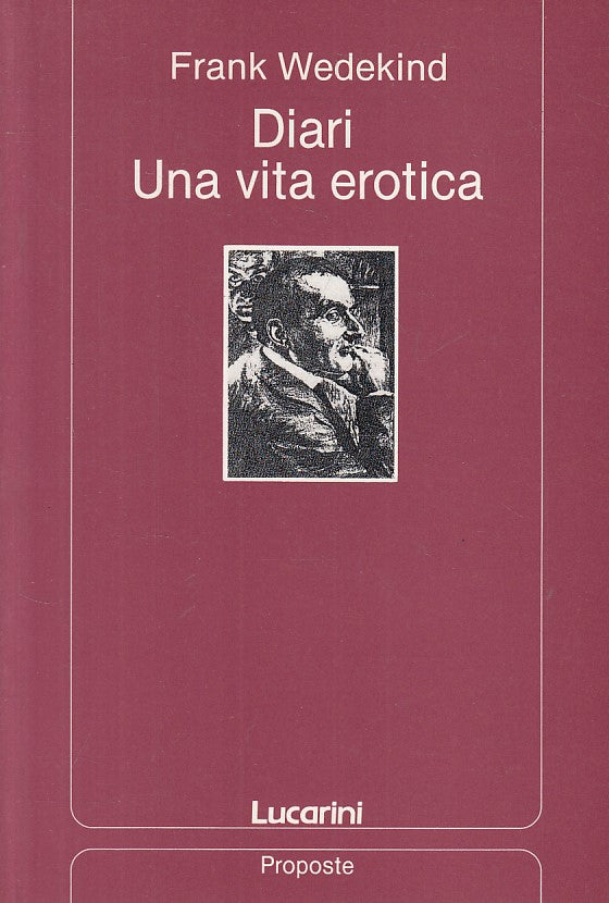 LN- DIARI UNA VITA EROTICA - WEDEKIND - LUCARINI - PROPOSTE -- 1992 - B - YFS271