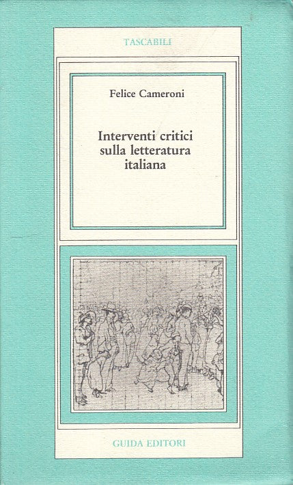 LS- INTERVENTI CRITICI LETTERATURA ITALIANA- CAMERONI- GUIDA--- 1974- B - YFS393