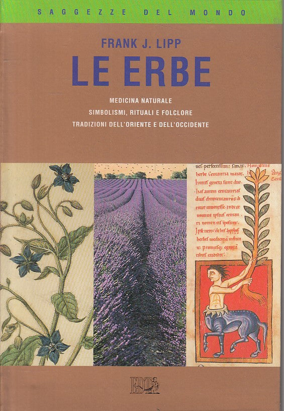 Le erbe Medicina Naturale Simbolismi - Frank J. Lipp - EDT - 1a ed. - ZFS296