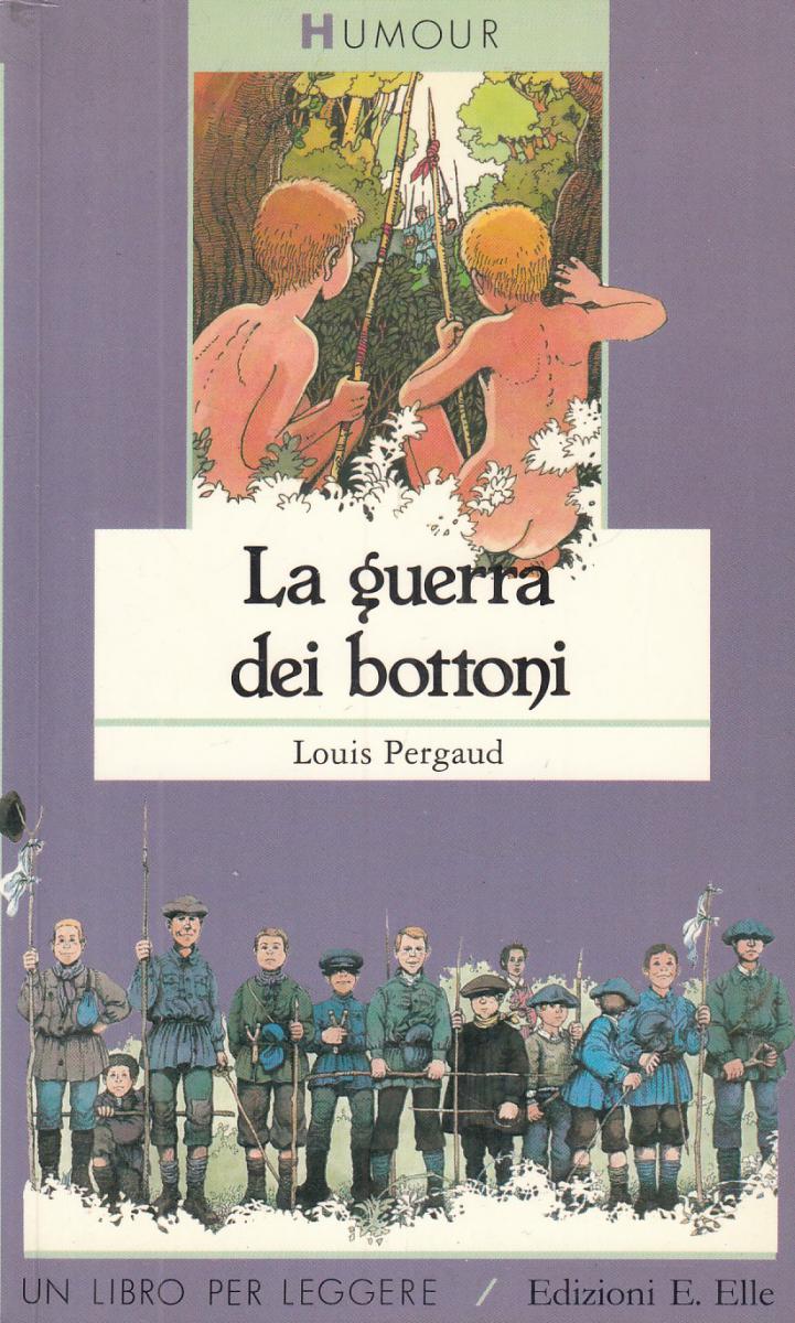 LN2- LA GUERRA DEI BOTTONI - LOUIS PERGAUD - EDIZIONI E. ELLE HUNOUR - B - JXS70