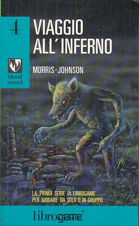 LF- VIAGGIO ALL'INFERNO- MORRIS JOHNSON- LIBROGAME- BLOOD SWORD 4-- 1992- B- YFS