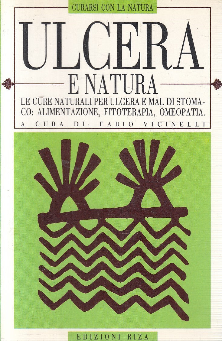 LN2- ULCERA E NATURA - VICINELLI - RIZA CURARTSI CON LA NATURA - B - JXS298