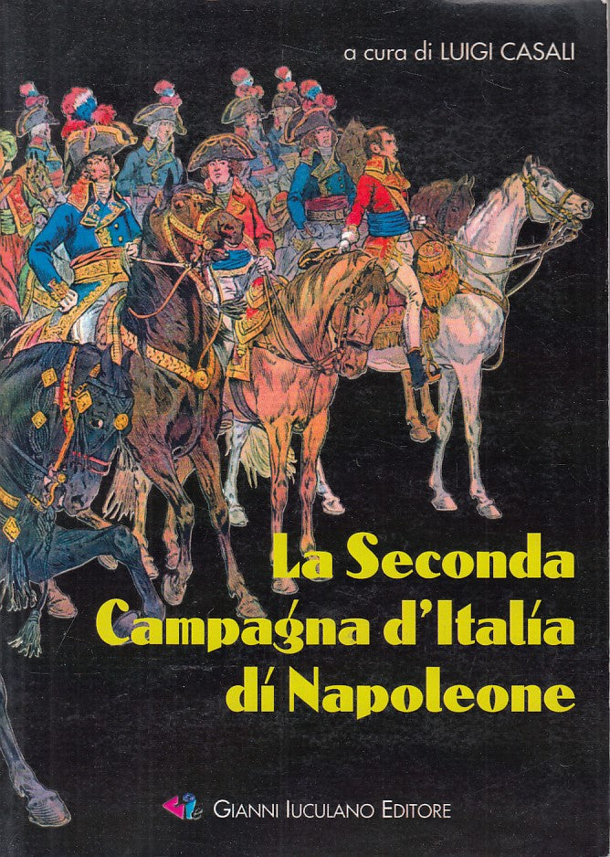 LS- SECONDA CAMPAGNA D'ITALIA DI NAPOLEONE- CASALI- IUCULANO--- 2006- B - YFS564