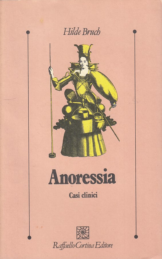 LS- ANORESSIA CASI CLINICI - BRUCH - CORTINA - PSICOLOGIA -- 1988 - BS - YFS193