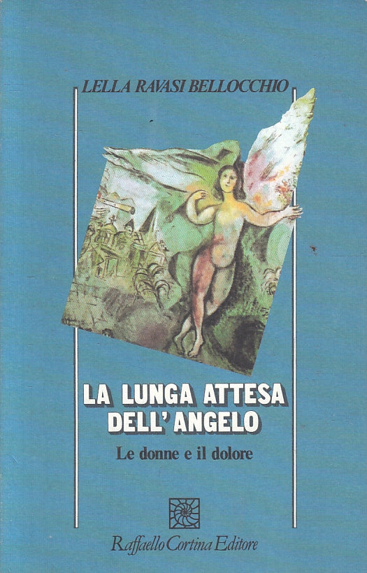La lunga attesa dell'angelo- Ravasi Bellocchio- Raffaello Cortina- 1a ed.-ZFS120