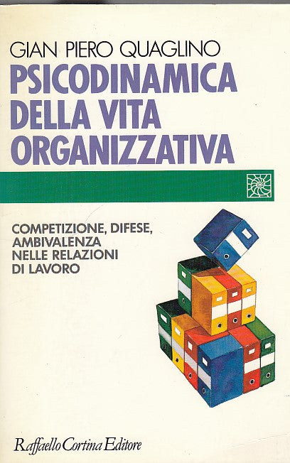 LZ- PSICODINAMICA VITA ORGANIZZATIVA- QUAGLINO- CORTINA-- 1a ED.- 1996- B- ZFF92