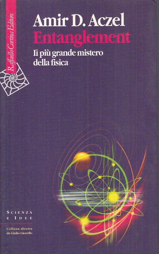 LZ- ENTANGLEMENT PIU' GRANDE MISTERO FISICA- ACZEL- CORTINA--- 2004 - B - YFS212