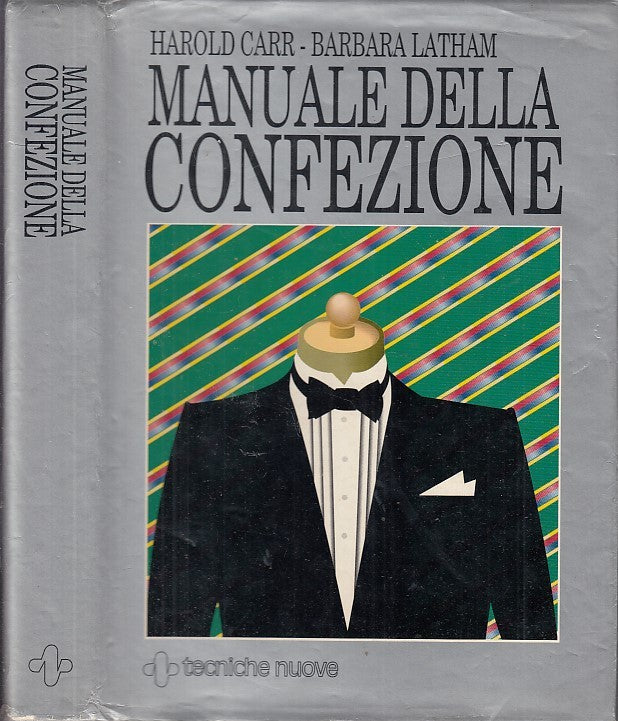 LZ- MANUALE DELLA CONFEZIONE - CARR LATHAM - TECNICHE NUOVE --- 1990 - CS- XFS35