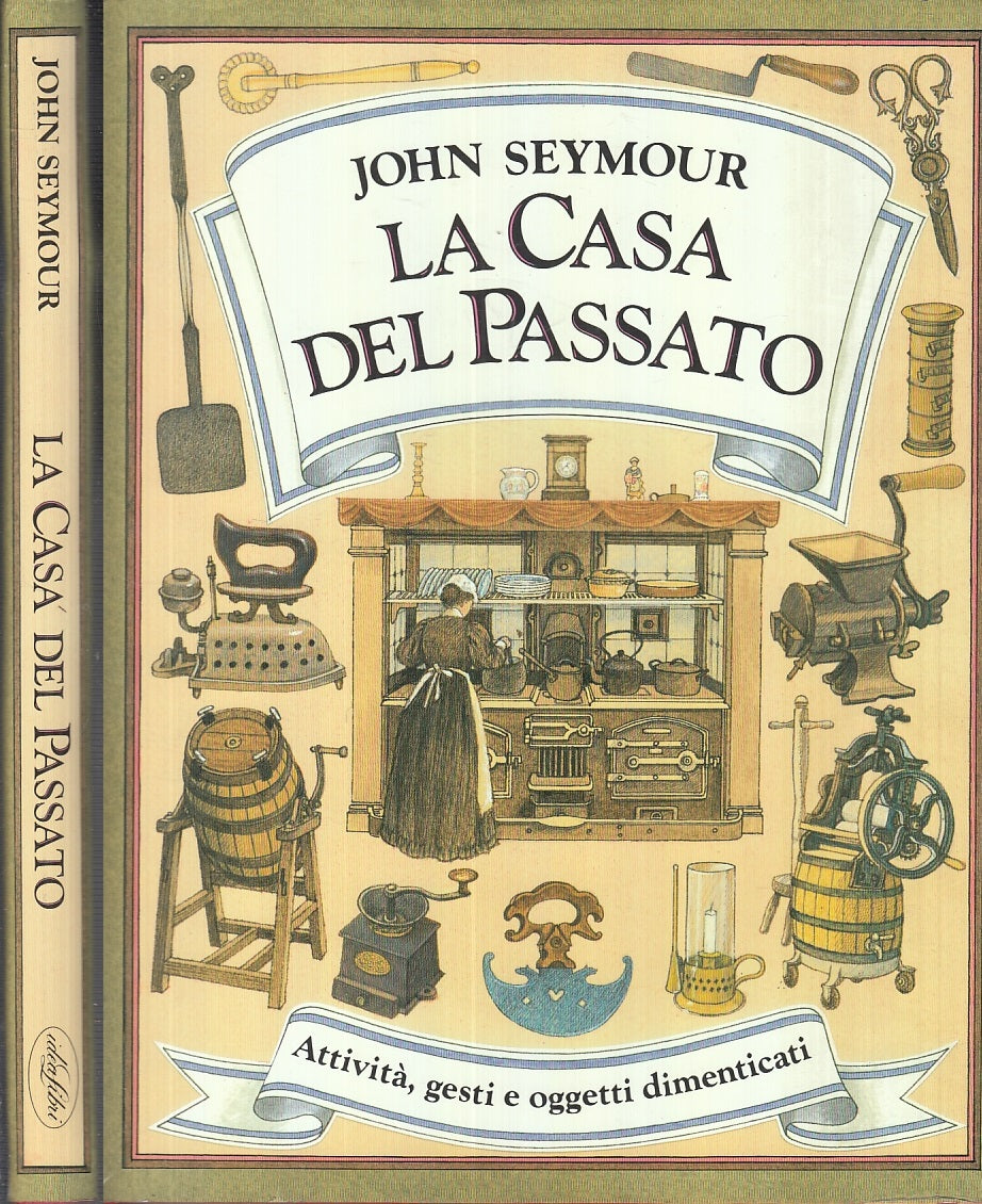LZ- LA CASA DEL PASSATO - JOHN SEYMOUR - IDEALIBRI--- 1992- CS- YFS762