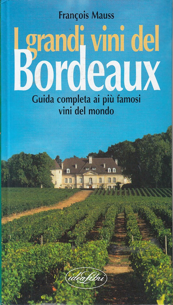 LK- I GRANDI VINI DEL BORDEAUX GUIDA - MAUSS - IDEALIBRI --- 2000 - C - YFS664