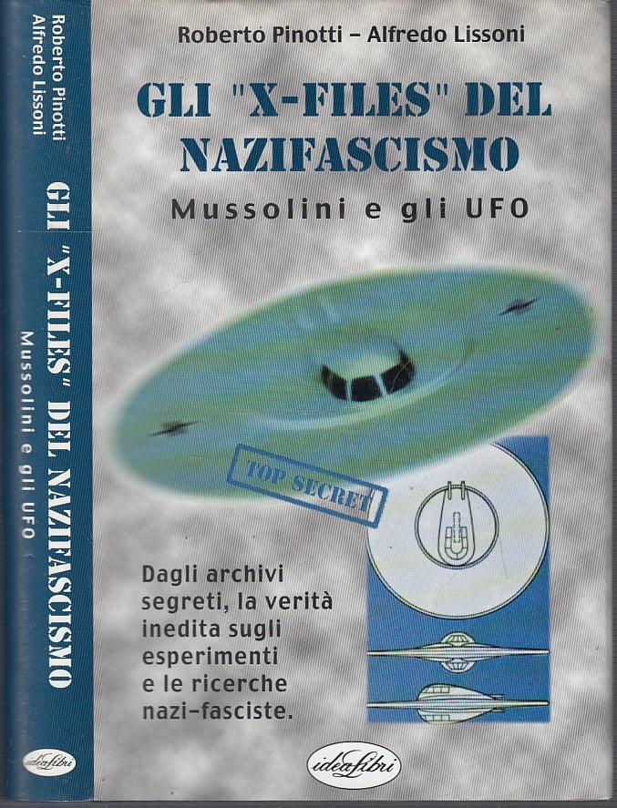 Gli X-Files del nazifascismo Mussolini e UFO - Pinotti Lissoni - Idealibri-XFS39