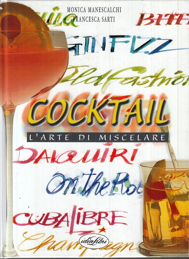 LZ- COCKTAIL L'ARTE DI MISCELARE - MANESCALCHI SARTI - IDEALIBRI ---- C - YFS826
