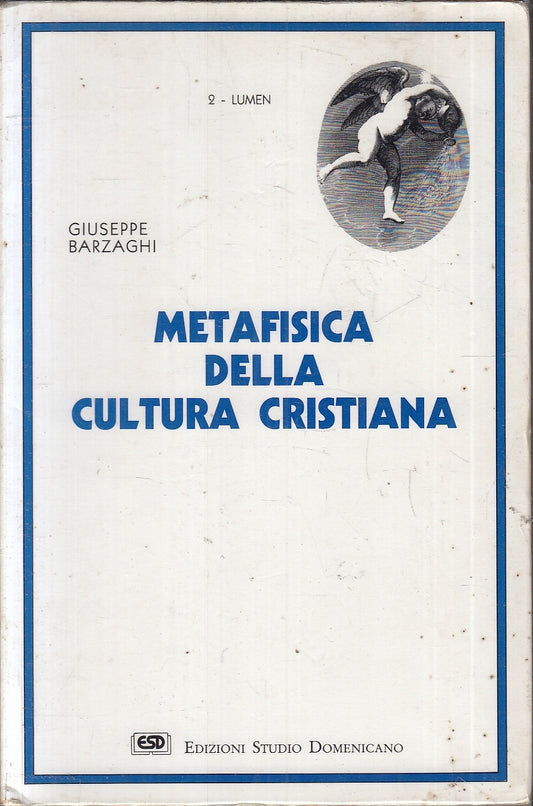 LD- METAFISICA DELLA CULTURA CRISTIANA- BARZAGHI- STUDIO DOMENICANO---- B-YFS332