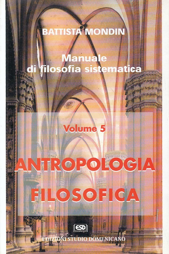 LS- FILOSOFIA SISTEMATICA 5 ANTROPOLOGIA -- DOMENICANO --- 2000 - B - ZFS630