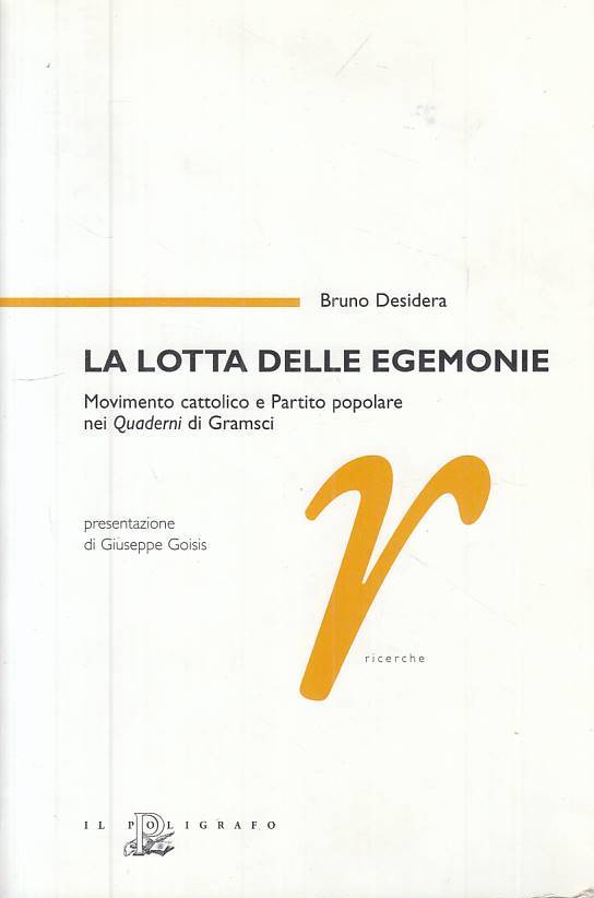 LS- LA LOTTA DELLE EGEMONIE - DESIDERA - POLIGRAFO- RICERCHE-- 2005 - B - ZTS314