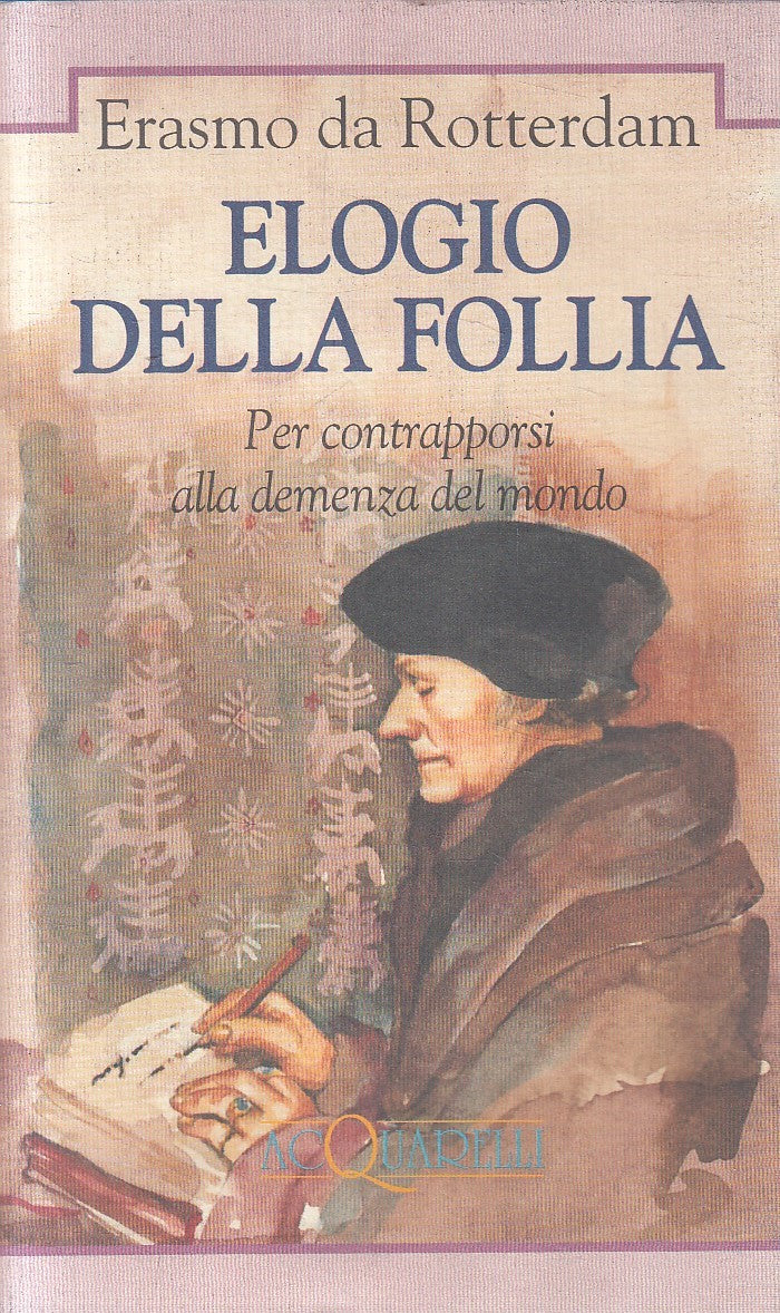 LN2- ELOGIO DELLA FOLLIA - ERASMO DA ROTTERSAM - DEMETRA ACQUARELLI - BS - XFS
