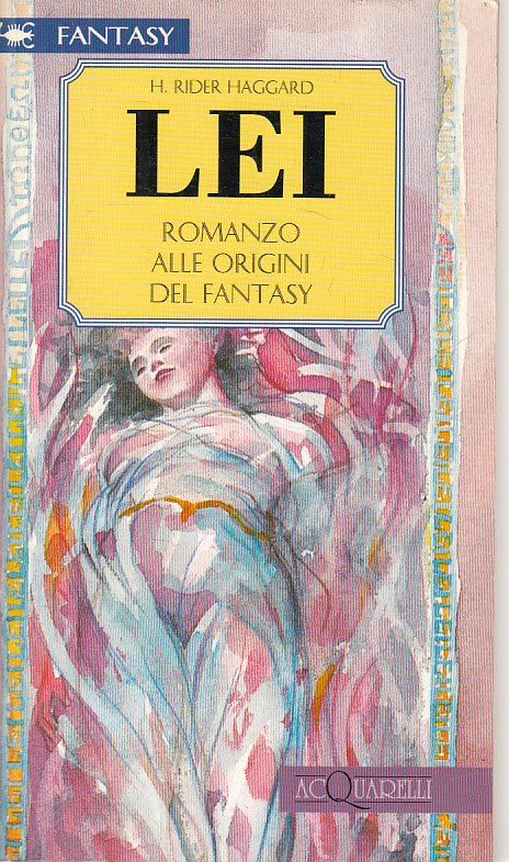 LN- LEI - RIDER HAGGARD - ACQUARELLI - FANTASY - 1a ED. - 1995 - B - YDS170