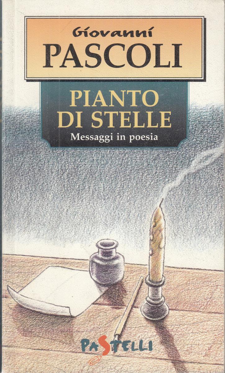 LN2- PIANTO DI STELLE MESSAGGI IN POESIA - PASCOLI- DEMETRA PASTELLI- B - JXS146
