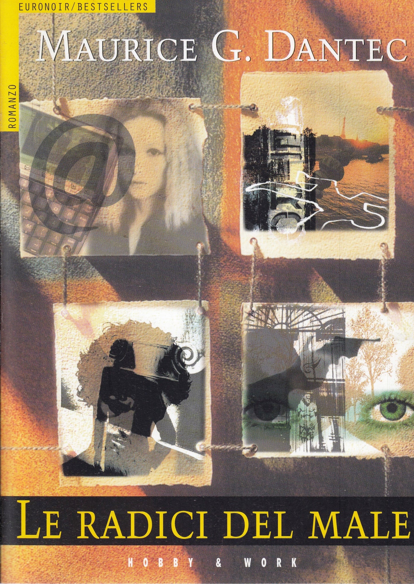 LN- LE RADICI DEL MALE - MAURICE G. DANTEC - HOBBY & WORK --- 1999 - B - YFS601