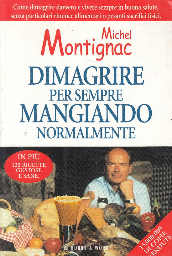 LZ- DIMAGRIRE PER SEMPRE MANGIANDO NORMALMENTE-- HOBBY & WORK--- 2004- B - ZFS88