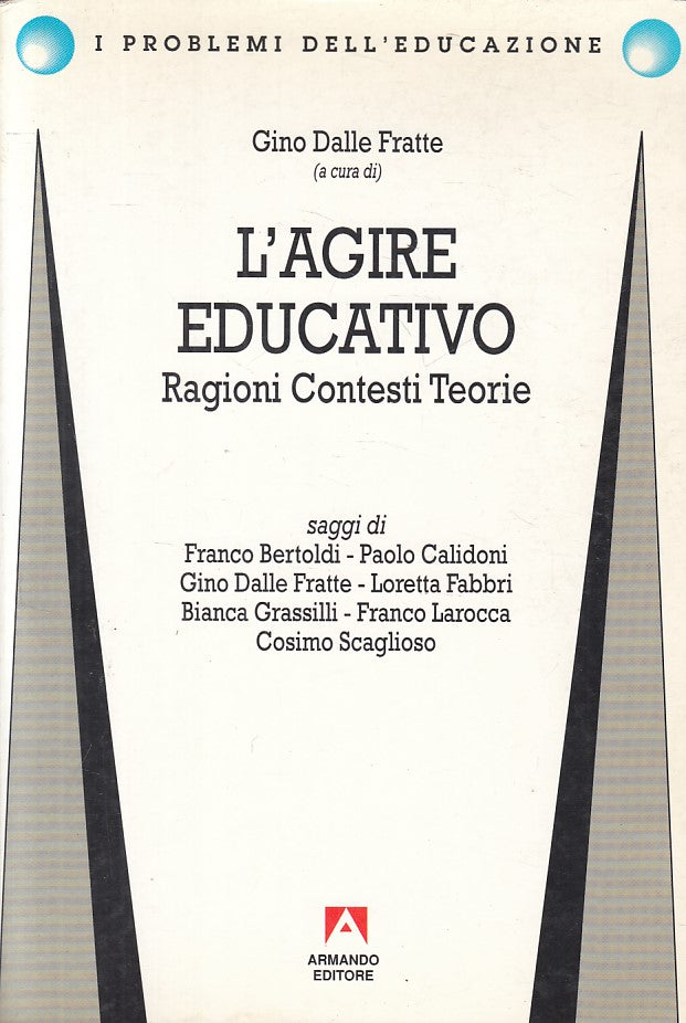 LS- L'AGIRE EDUCATIVO - DALLE FRATTE - MONDADORI - SAGGI -- 1995 - B - YFS397