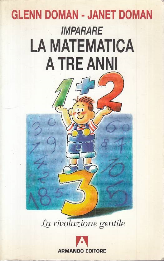 LZ- IMPARARE LA MATEMATICA A TRE ANNI - DOMAN - ARMANDO --- 1998 - B - ZFS121