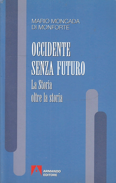 LS- OCCIDENTE SENZA FUTURO - MARIO MONCADA DI MONFORTE- ARMANDO--- 1998- B- ZFS8