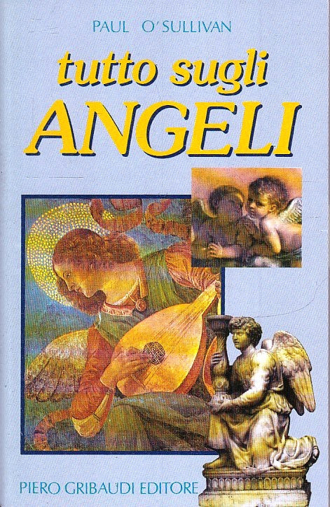 LD- TUTTO SUGLI ANGELI - PAUL O'SULLIVAN - GRIBAUDI --- 1995- B- YFS427