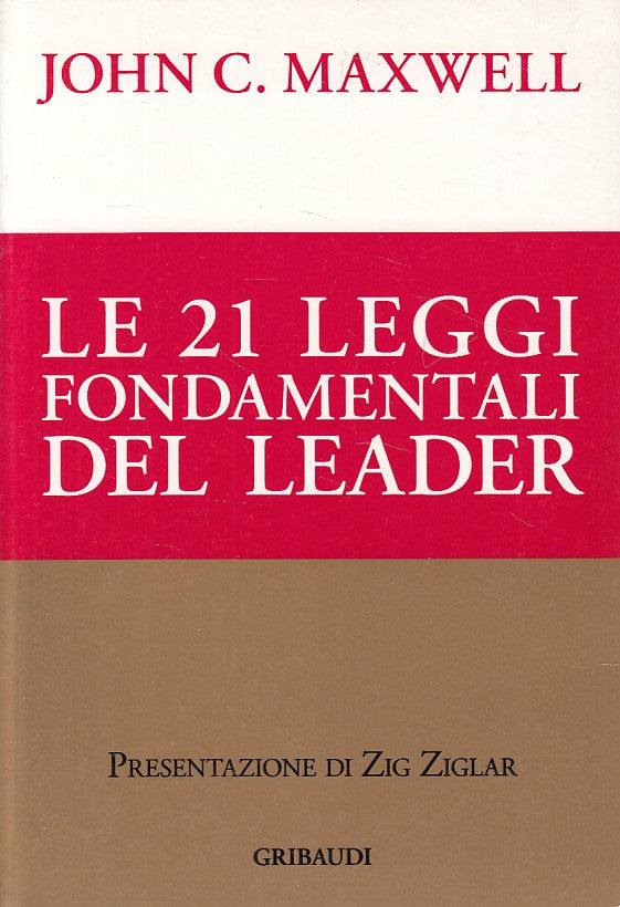 LS- LE 21 LEGGI FONDAMENTALI DEL LEADER - MAXWELL - GRIBAUDI--- 2003- B - YDS384