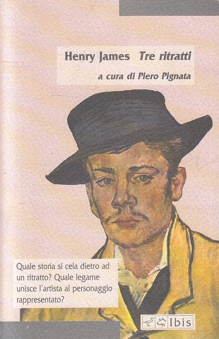 LN2- TRE RITRATTI - HENRY JAMES PIERO PIGNATA - IBIS MINIMALIA - B - JXS247
