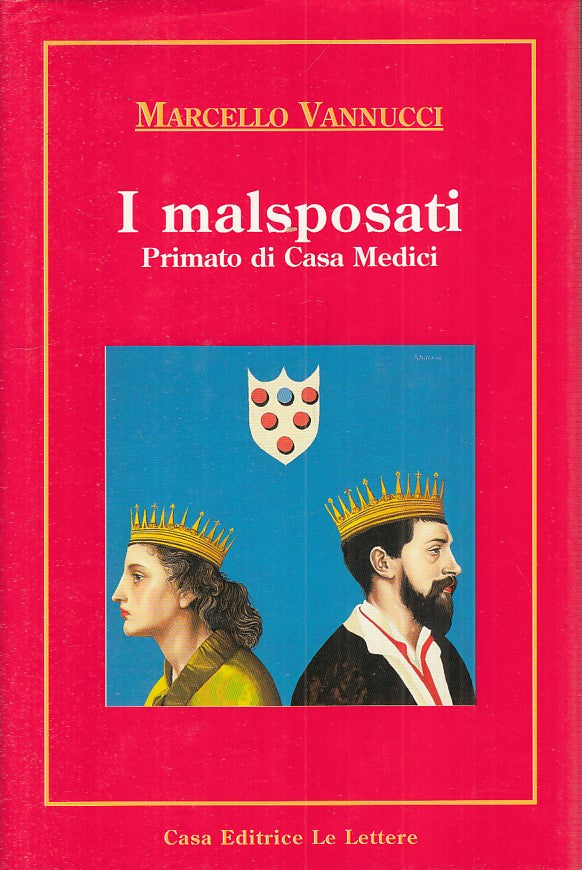 LS- I MALSPOSATI PRIMATO DI CASA MEDICI- VANNUCCI- LETTERE--- 1995 - CS - YFS212