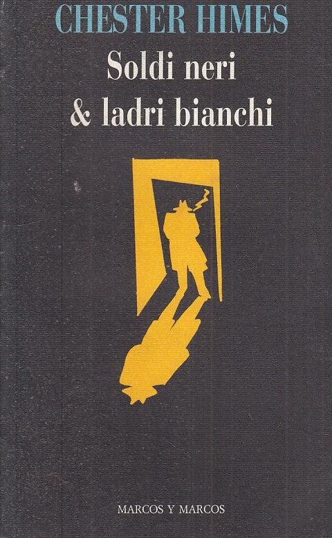 LN- SOLDI NERI & LADRI BIANCHI - HIMES - MARCOS Y MARCOS --- 1992 - B - ZFS457