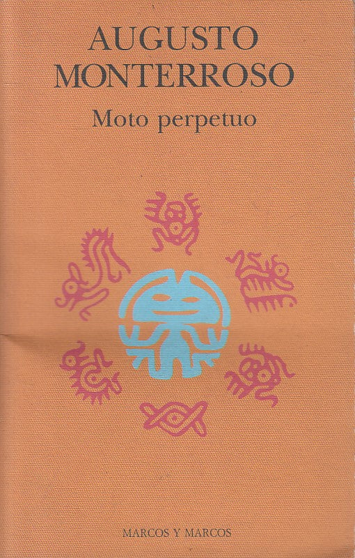 LN- MOTO PERPETUO - MONTERROSO - MARCOS - ALIANTI - 1a ED. - 1993 - B - ZFS185