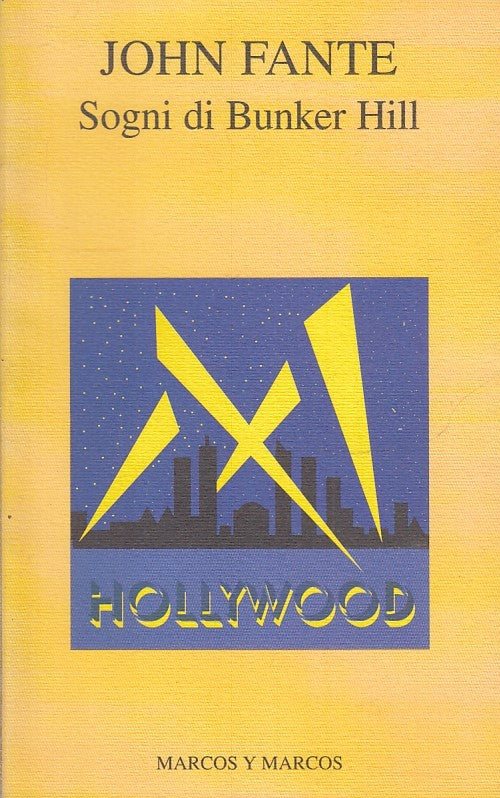 LN- SOGNI DI BUNKER HILL - JOHN FANTE - MARCOS Y MARCOS --- 1996 - B- YFS432