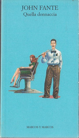 LN- QUELLA DOMENICA - JOHN FANTE - MARCOS Y MARCOS -- 1a ED. - 2000 - B - YDS568