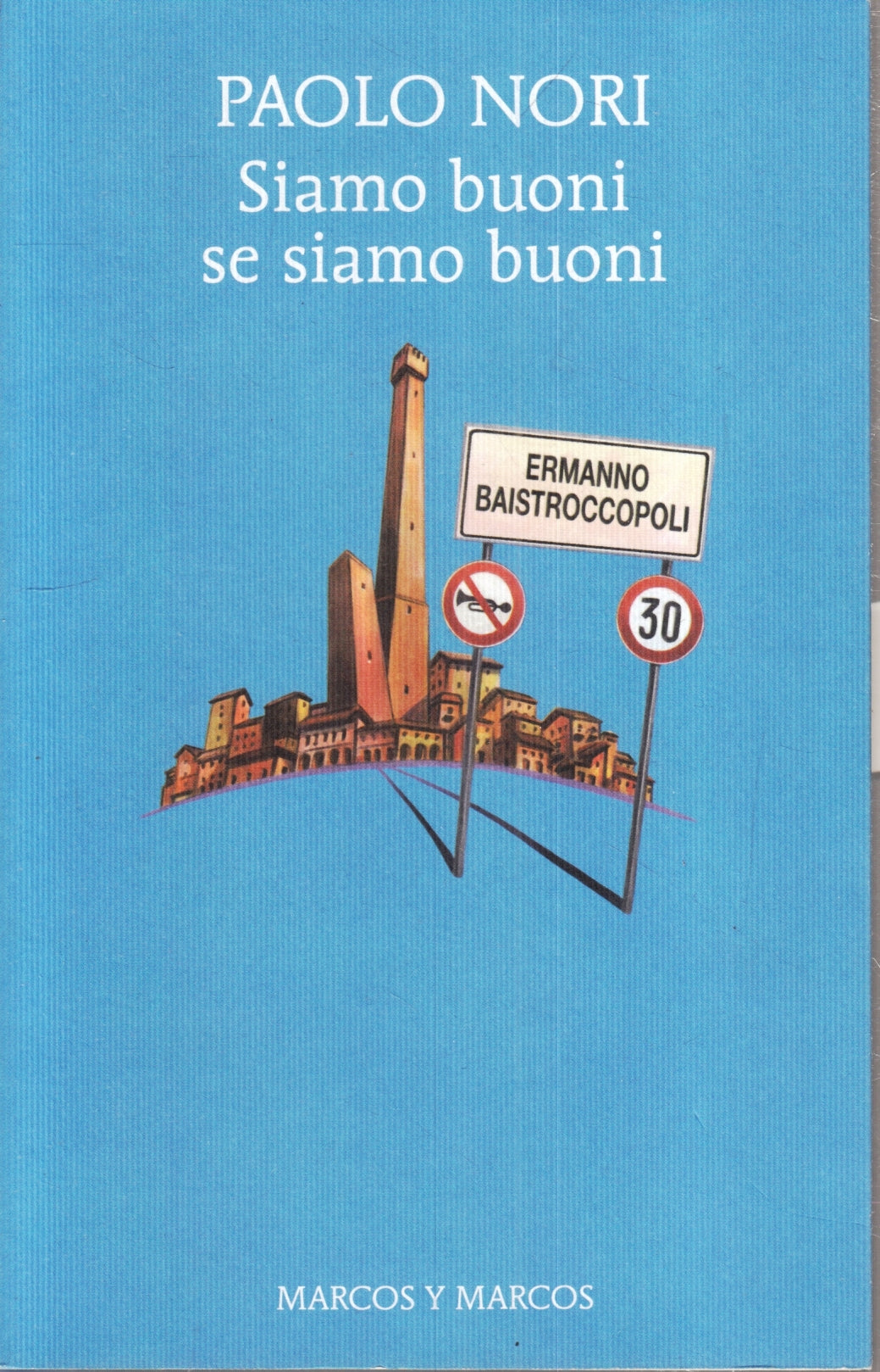 LZ- SIAMO BUONI SE SIAMO BUONI - PAOLO NORI - MARCOS Y MARCOS --- 2014- B- ZFS77