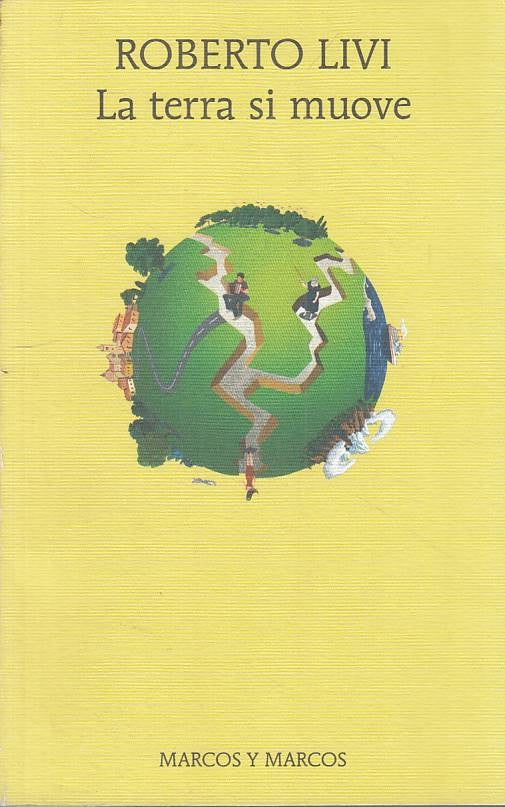 La terra si muove - Roberto Livi - Marcos y Marcos Gli Alianti - 1a ed. - ZFS125