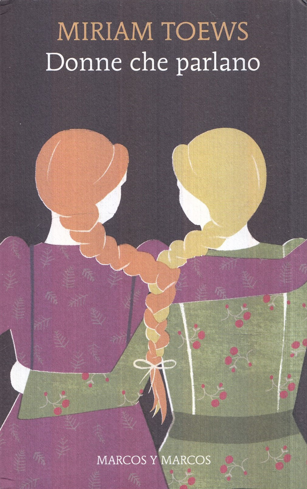 LN- DONNE CHE PARLANO- MIRIAM TOEWS- MARCOS Y MARCOS--- 2023- B- YFS985