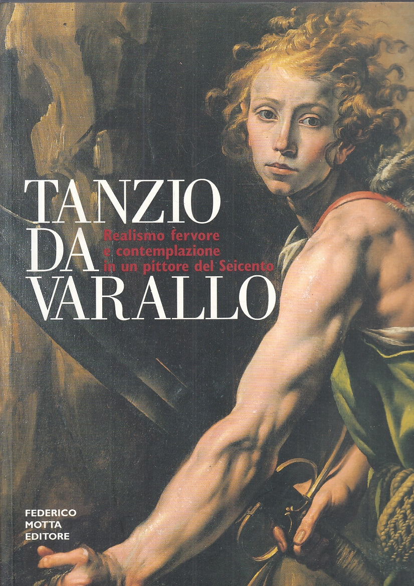 LT- TANZIO DA VARALLO CATALOGO MOSTRA PALAZZO REALE -- MOTTA--- 2000- B- YFS818