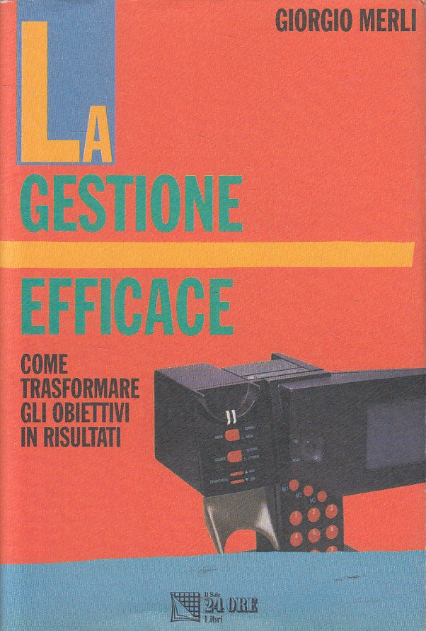 LZ- LA GESTIONE EFFICACE - MERLI - SOLE 24 ORE -- 1a ED. - 1993 - CS - ZFS462