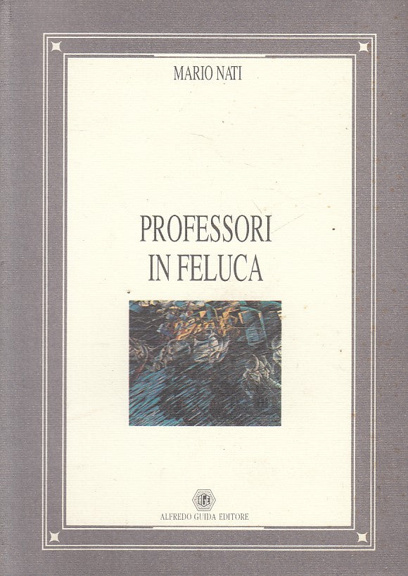 LS- PROFESSORI IN FELUCA - MARIO NATI - ALFREDO GUIDA --- 1994 - B - ZFS5
