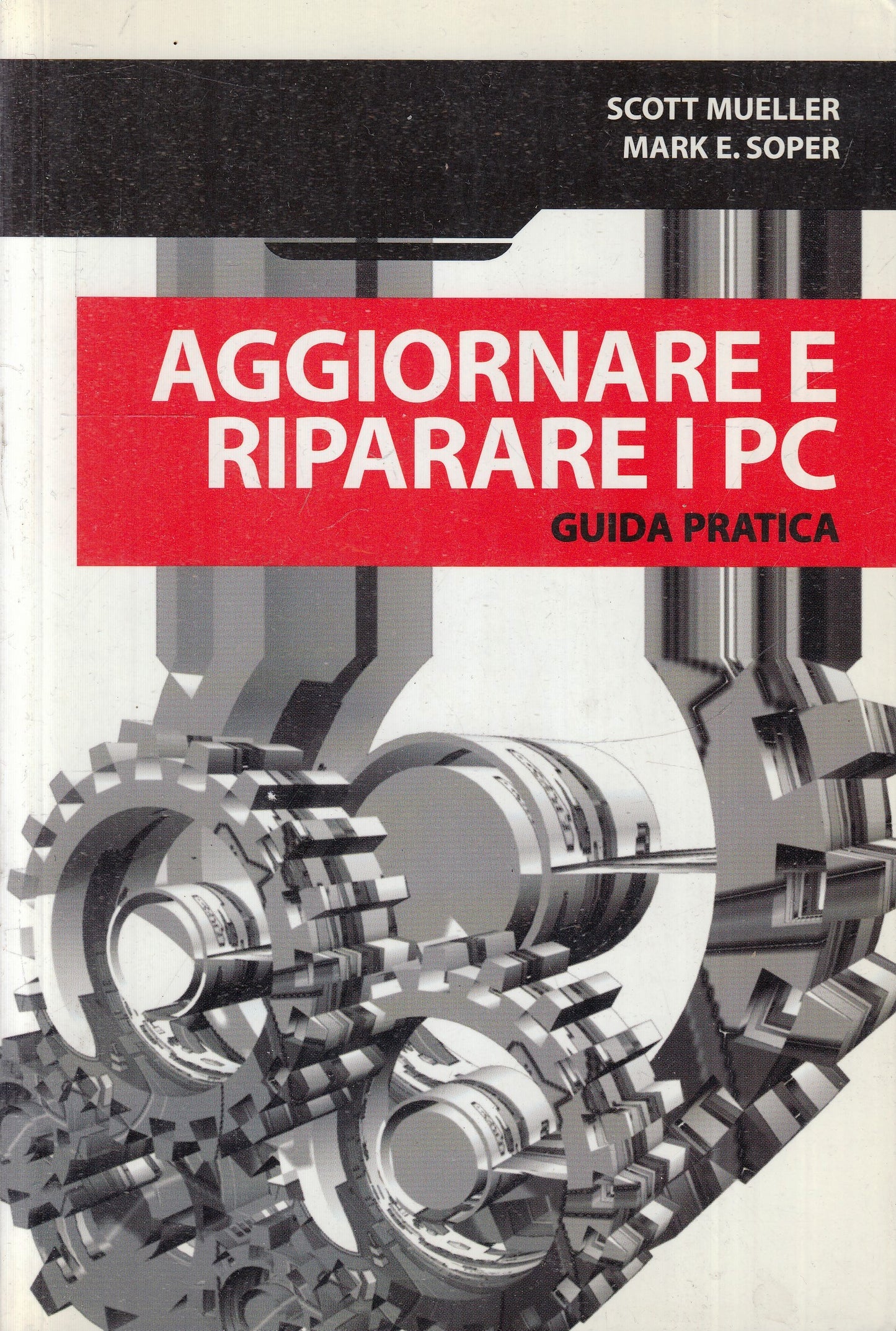 LZ- AGGIORNARE E RIPARARE I PC GUIDA PRATICA - MUELLER SOPER---- 2002- B- ZFS155