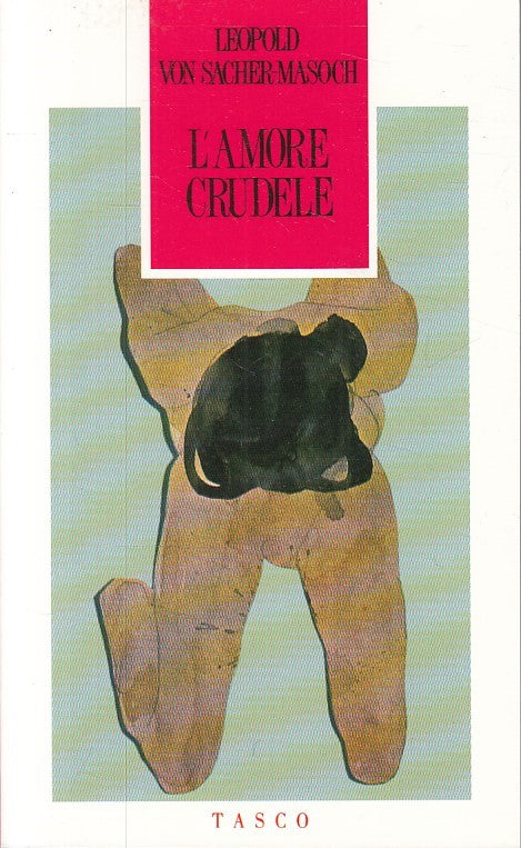LN- L'AMORE CRUDELE - SACHER MASOCH - SUGARCO - TASCO -- 1990 - B - ZFS21