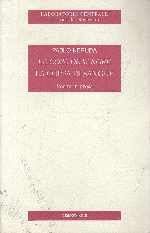 LA COPPA DI SANGUE POEMI IN PROSA - NERUDA - SUGARCO --- 1997 - B - YFS191