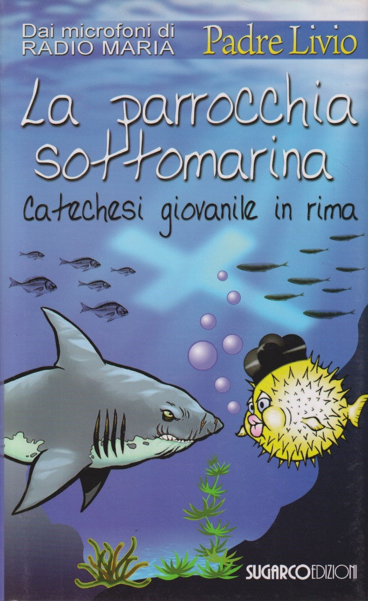 La parrocchia sottomarina Catechesi in rima - Padre Livio - Sugarco - JXS242